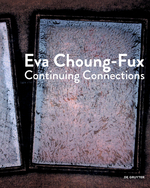 Eva Choung Fux Continuing Connections